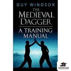 The Medieval Dagger By Guy Windsor - Hardback