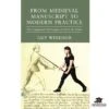 From Medieval Manuscript To Modern Practice By Guy Windsor